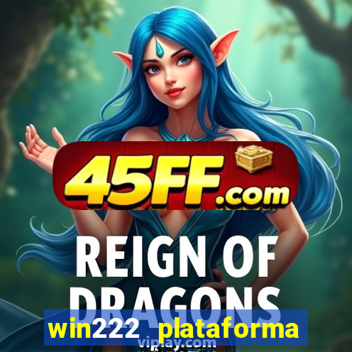 win222 plataforma de jogos